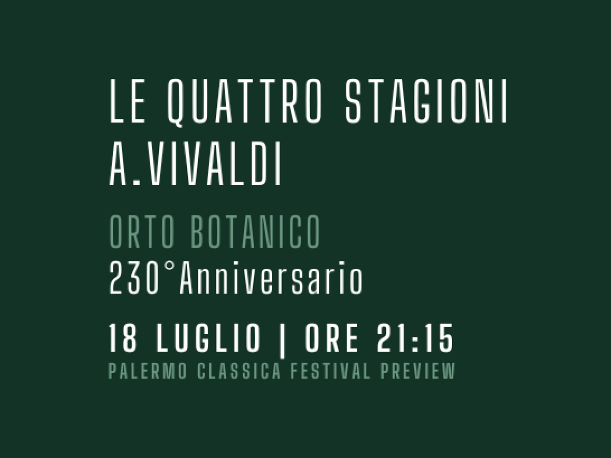Le Quattro stagioni di Vivaldi - Palermo Classica Festival Orto Botanico - locandina Le Quattro stagioni di Vivaldi - Palermo Classica Festival Orto Botanico - locandina